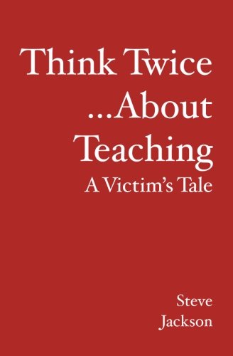 The front cover of Think Twice... About Teaching by Steve Jackson