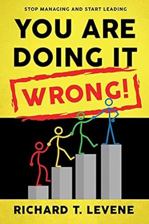 The front cover of You Are Doing it Wrong! by Richard T. Levene